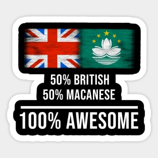 50% British 50% Macanese 100% Awesome - Gift for Macanese Heritage From Macau Sticker